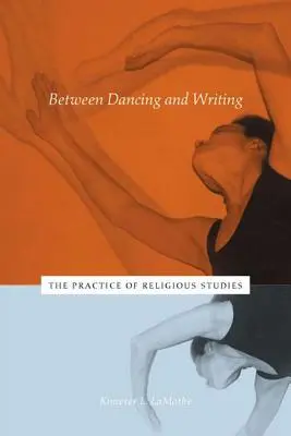 Între dans și scris: Practica studiilor religioase - Between Dancing and Writing: The Practice of Religious Studies