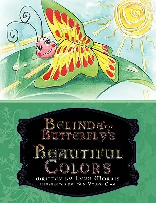 Culorile frumoase ale fluturelui Belinda - Belinda the Butterfly's Beautiful Colors