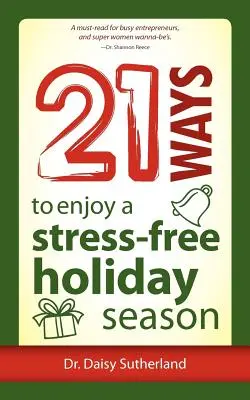 21 de moduri de a vă bucura de un sezon de sărbători lipsit de stres - 21 Ways to Enjoy a Stress-Free Holiday Season