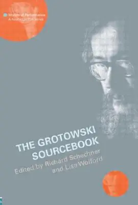 Cartea de referință Grotowski - The Grotowski Sourcebook