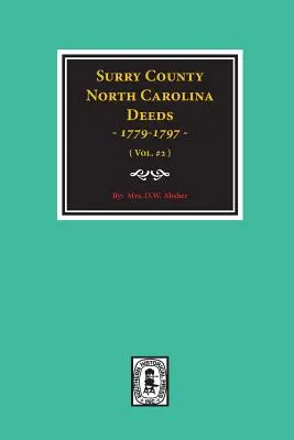 Surry County, Carolina de Nord Acte, 1779-1797. (Vol. #2) - Surry County, North Carolina Deeds, 1779-1797. (Vol. #2)
