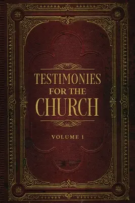 Mărturii pentru Biserică Volumul 1 - Testimonies for the Church Volume 1