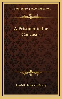Un prizonier în Caucaz (A Prisoner in the Caucasus) - A Prisoner in the Caucasus