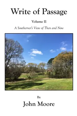 Write of Passage Volume II: Viziunea unui sudist de atunci și de acum - Write of Passage Volume II: A Southerner's View of Then and Now
