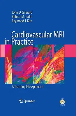 RMN cardiovascular în practică: O abordare a dosarului de predare [Cu DVD] - Cardiovascular MRI in Practice: A Teaching File Approach [With DVD]