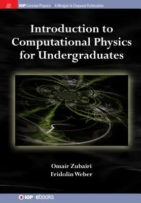 Introduction to Computational Physics for Undergraduates (Introducere în fizica computațională pentru studenți) - Introduction to Computational Physics for Undergraduates