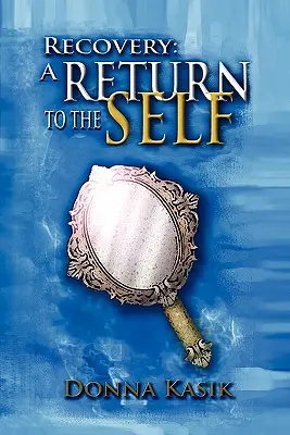 Recuperare: O întoarcere la sine - Recovery: A Return to the Self