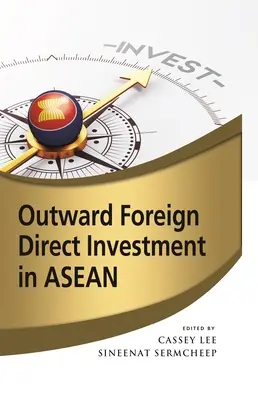 Investițiile străine directe în ASEAN - Outward Foreign Direct Investment in ASEAN