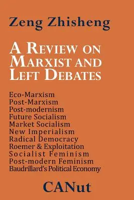 O analiză asupra dezbaterilor marxiste și de stânga: Post-Marxism, Eco-Marxism, Post-Modernism, Socialismul viitorului, Socialismul pieței, Noul imperialism, Democralismul radical - A Review on Marxist and Left Debates: Post-Marxism, Eco-Marxism, Post-Modernism, Future Socialism, Market Socialism, New Imperialism, Radical Democr