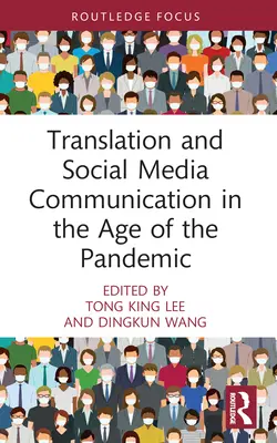 Traducerea și comunicarea social media în era pandemiei - Translation and Social Media Communication in the Age of the Pandemic