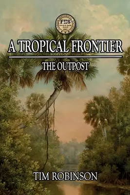 O frontieră tropicală: Avanpostul - A Tropical Frontier: The Outpost