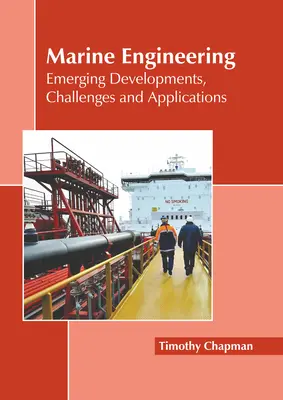 Inginerie marină: Dezvoltări emergente, provocări și aplicații - Marine Engineering: Emerging Developments, Challenges and Applications