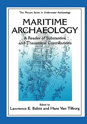 Maritime Archaeology: Un cititor de contribuții substanțiale și teoretice - Maritime Archaeology: A Reader of Substantive and Theoretical Contributions