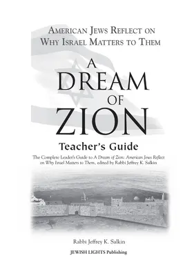 Ghidul profesorului A Dream of Zion: The Complete Leader's Guide to a Dream of Zion: Evreii americani reflectează asupra motivului pentru care Israelul contează pentru ei - A Dream of Zion Teacher's Guide: The Complete Leader's Guide to a Dream of Zion: American Jews Reflect on Why Israel Matters to Them