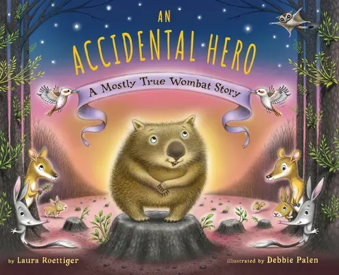 Un erou accidental: O poveste aproape adevărată despre Wombat - An Accidental Hero: A Mostly True Wombat Story