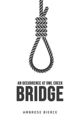 O întâmplare la Owl Creek Bridge - An Occurrence at Owl Creek Bridge