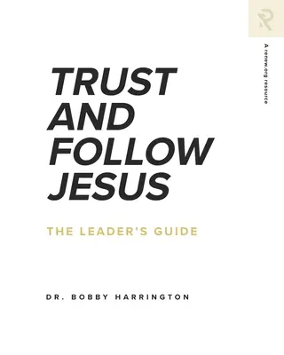 Încredere și urmarea lui Isus: Ghidul liderului - Trust and Follow Jesus: The Leader's Guide