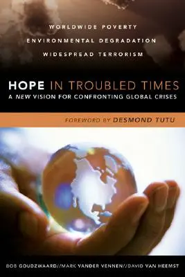 Speranță în vremuri tulburi: O nouă viziune pentru confruntarea cu crizele globale - Hope in Troubled Times: A New Vision for Confronting Global Crises