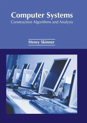 Computer Systems: Algoritmi de construcție și analiză - Computer Systems: Construction Algorithms and Analysis
