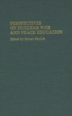 Perspective privind războiul nuclear și educația pentru pace - Perspectives on Nuclear War and Peace Education