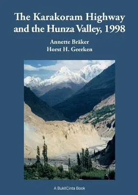 Autostrada Karakoram și Valea Hunza, 1998: istorie, cultură, experiențe - The Karakoram Highway and the Hunza Valley, 1998: History, Culture, Experiences