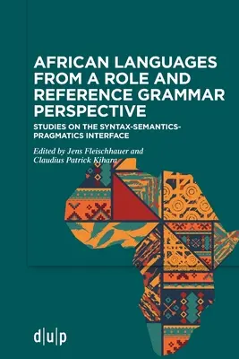Limbile africane din perspectiva gramaticii rolului și a referinței: Studii privind interfața sintaxă-semantică-pragmatică - African Languages from a Role and Reference Grammar Perspective: Studies on the Syntax-Semantics-Pragmatics Interface
