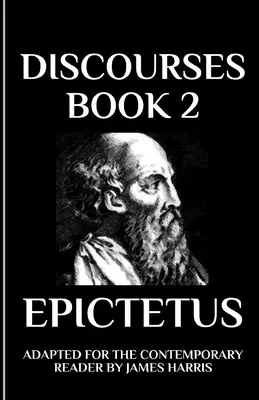 Discursuri: Cartea 2: Adaptată pentru cititorul contemporan - Discourses: Book 2 Adapted for the Contemporary Reader