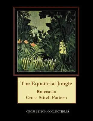 Jungla ecuatorială: Rousseau Cross Stitch Model - The Equatorial Jungle: Rousseau Cross Stitch Pattern