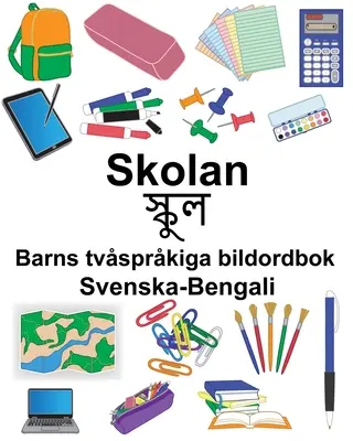 Swedish-Bengali School/স্কুল Carte ilustrată bilingvă pentru copii - Svenska-Bengali Skolan/স্কুল Barns tvsprkiga bildordbok