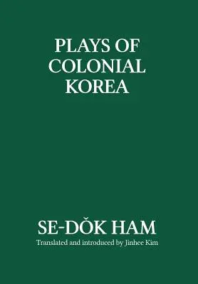 Piese de teatru din Coreea colonială - Plays of Colonial Korea
