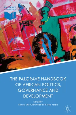 Manualul Palgrave de politică, guvernare și dezvoltare în Africa - The Palgrave Handbook of African Politics, Governance and Development