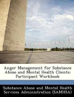 Managementul furiei pentru clienții cu abuz de substanțe și sănătate mintală: Caiet de lucru pentru participanți - Anger Management for Substance Abuse and Mental Health Clients: Participant Workbook