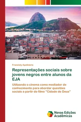 Reprezentări sociale despre tinerii negri între elevii de la EJA - Representaes sociais sobre jovens negros entre alunos da EJA
