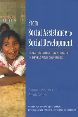 De la asistență socială la dezvoltare socială: Subvenții specifice pentru educație în țările în curs de dezvoltare - From Social Assistance to Social Development: Targeted Education Subsidies in Developing Countries