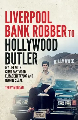 De la jefuitorul de bănci din Liverpool la majordomul de la Hollywood - Liverpool Bank Robber To Hollywood Butler