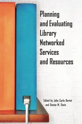 Planificarea și evaluarea serviciilor și resurselor de bibliotecă în rețea - Planning and Evaluating Library Networked Services and Resources