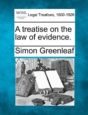 Tratat de drept al probelor (A treatise on the law of evidence). - A treatise on the law of evidence.