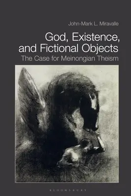 Dumnezeu, existența și obiectele ficționale: Argumentul pentru teismul meinongian - God, Existence, and Fictional Objects: The Case for Meinongian Theism