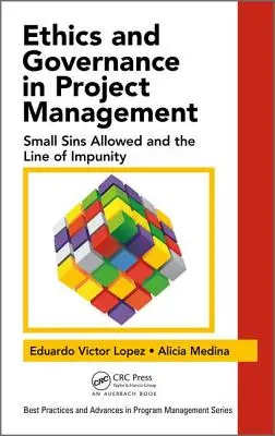 Etică și guvernanță în managementul proiectelor: Păcatele mici permise și linia impunității - Ethics and Governance in Project Management: Small Sins Allowed and the Line of Impunity