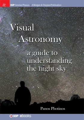 Astronomie vizuală: Un ghid pentru înțelegerea cerului nocturn - Visual Astronomy: A Guide to Understanding the Night Sky