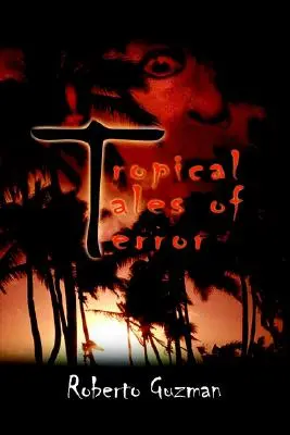Povești tropicale de groază - Tropical Tales of Terror