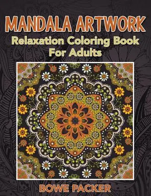 Lucrări de artă Mandala: Relaxare Carte de colorat pentru adulți - Mandala Artwork: Relaxation Coloring Book for Adults