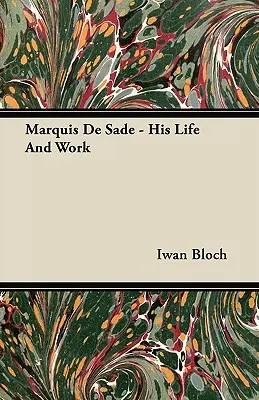 Marchizul de Sade - viața și opera sa - Marquis de Sade - His Life and Work