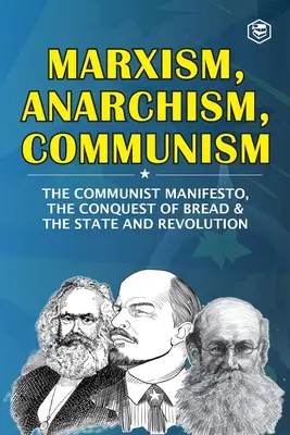 Marxism, anarhism, comunism - Marxism, Anarchism, Communism