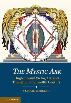 Arca mistică: Hugh de Saint Victor, arta și gândirea în secolul al XII-lea - The Mystic Ark: Hugh of Saint Victor, Art, and Thought in the Twelfth Century