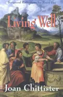 A trăi bine: Reflecții scripturale pentru fiecare zi - Living Well: Scriptural Reflections for Every Day
