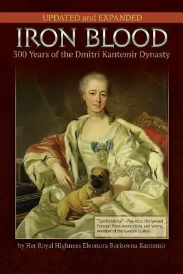 SÂNGE DE IRON--300 de ani ai dinastiei Dmitri Kantemir: Actualizat și revizuit - IRON BLOOD--300 Years of the Dmitri Kantemir Dynasty: Updated and Revised