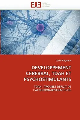 Dezvoltarea cerebrală, Tdah și psihostimulante - Developpement Cerebral, Tdah Et Psychostimulants