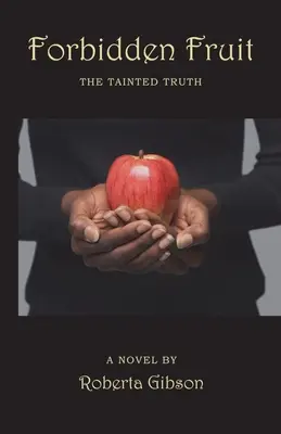 Fructul interzis: The Tainted Truth - Forbidden Fruit: The Tainted Truth