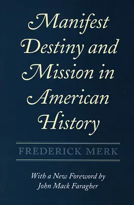 Destinul manifest și misiunea în istoria americană - Manifest Destiny and Mission in American History